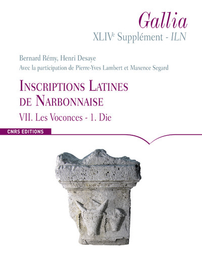 Image de Supplément Gallia XLIVe- ILN : Inscriptions Latines de Narbonnaise VII. Les Voconces- 1.Die