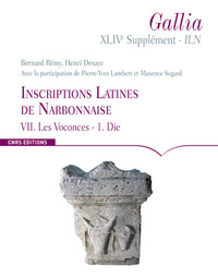 Image de Supplément Gallia XLIVe- ILN : Inscriptions Latines de Narbonnaise VII. Les Voconces- 1.Die