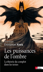 Picture of Les Puissances de l'ombre. La théorie du complot dans les textes