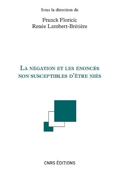Image de La négation et les énoncés non susceptibles d'être niés