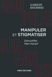 Picture of Manipuler et stigmatiser - Démystifier Mein Kampf