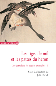 Image de Les tiges de mil et les pattes du héron - tome 2 Lire et traduire les poésies orientales