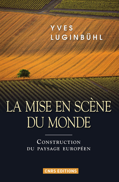 Picture of La Mise en scène du monde. Construction du paysage européen