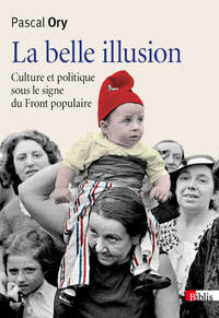 Picture of La Belle illusion. Culture et politique du Front Populaire