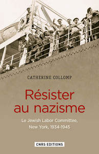 Image de Résister au nazisme. Le Jewish Labor Committee New York, 1934-1945