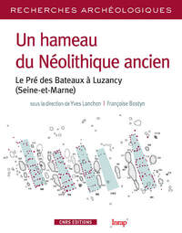 Image de Un hameau du Néolithique ancien. Le pré des bateaux à Luzancy (Seine et Marne)