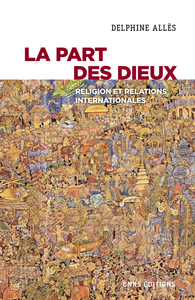 Image de La part des dieux - Religion et relations internationales