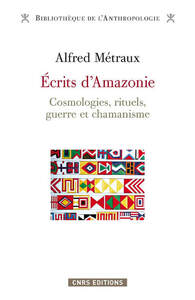Picture of Ecrits d'Amazonie. Cosmologies, rituels, guerre et chamanisme