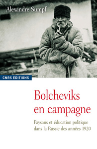 Image de Bolcheviks et moujiks. L'éducation politique de la paysannerie dans la Russie des années 20