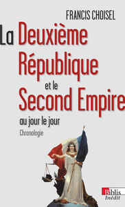 Picture of La Deuxième République et du Second Empire. Au jour le jour