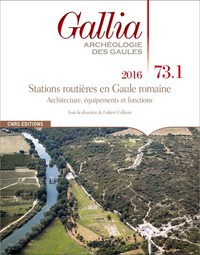 Picture of Gallia 73.1 - Stations routières en Gaule romaine. Architecture, équipements et fonctions