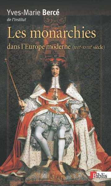 Image de La Monarchies dans l'Europe moderne XVIe - XVIIIe siècles
