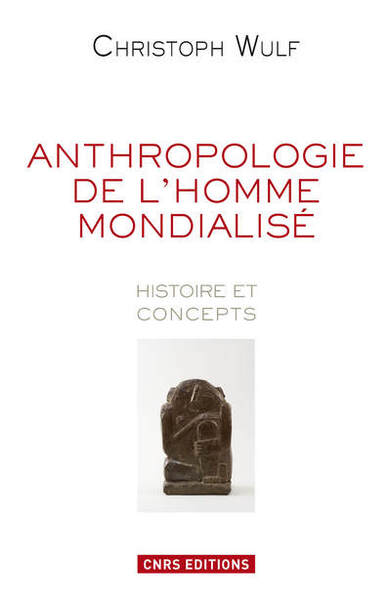 Picture of Anthropologie de l'homme mondialisé. Histoire et concepts