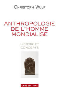 Picture of Anthropologie de l'homme mondialisé. Histoire et concepts