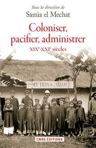 Picture of Coloniser, pacifier, administrer (XIXe - XXIe siècle )