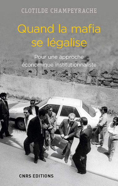 Picture of Quand la mafia se légalise. Pour une approche économique institutionnaliste