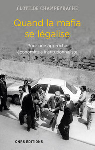 Picture of Quand la mafia se légalise. Pour une approche économique institutionnaliste