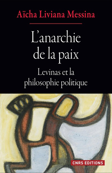 Image de L'anarchie de la paix - Levinas et la philosophie politique
