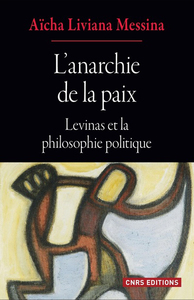 Image de L'anarchie de la paix - Levinas et la philosophie politique