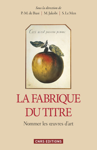Picture of La Fabrique du titre. Nommer les oeuvres d'art