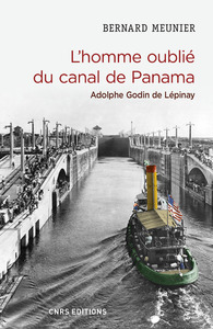 Image de L'homme oublié du canal de Panama. Adolphe Godin de Lépinay