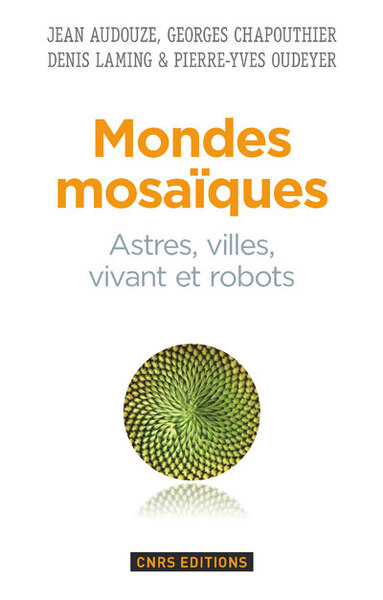 Image de Mondes mosaïques. Astres, ville, vivant et robots