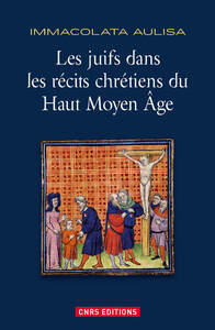 Picture of Les Juifs dans les récits chrétiens du Haut Moyen Age