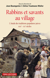 Picture of Rabbins et savants au village. L'étude des traditions populaires juives XIXe - XXe siècles