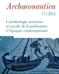 Picture of Archaeonautica 17 - 2012. L'archéologie maritime et navales de la préhistoire à l'époque contemporai