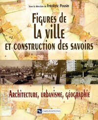 Image de Figures de la ville et construction des savoirs
