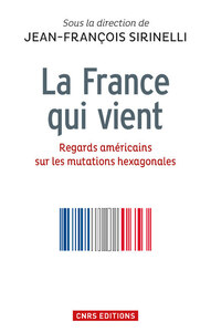 Picture of La France qui vient. Regards américains sur les mutations hexagonales