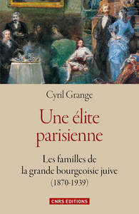 Picture of Une élite parisienne : les familles de la grande bourgeoisie juive (1870-1939)