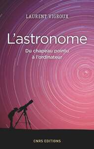 Picture of L'Astronome. Du chapeau pointu à l'ordinateur