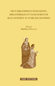 Picture of Deux bibliophiles humanistes. Bibliothèques et manuscrits de Jean Jouffroy et d'Hélion Jouffroy