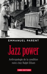 Picture of Jazz power. Anthropologie de la condition noire chez Ralph Ellison.