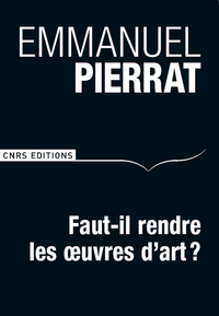 Picture of Faut-il rendre les oeuvres d'art ?