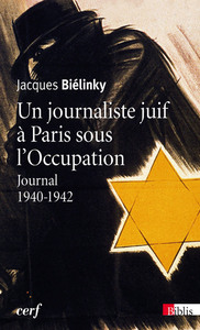 Picture of Un journaliste juif à Paris sous l'Occupation. Journal 1940-1942