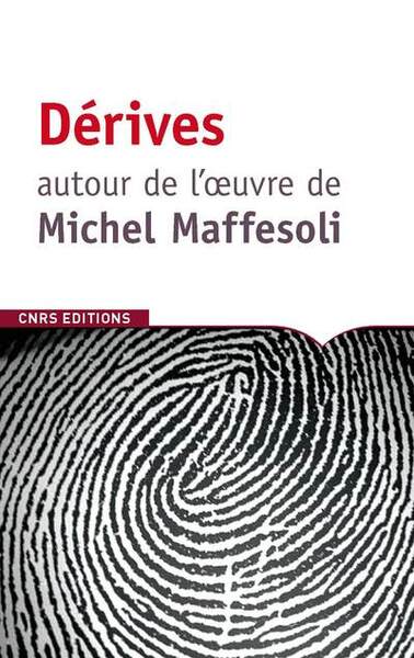 Picture of Dérive autour de l'oeuvre de Michel Maffesoli