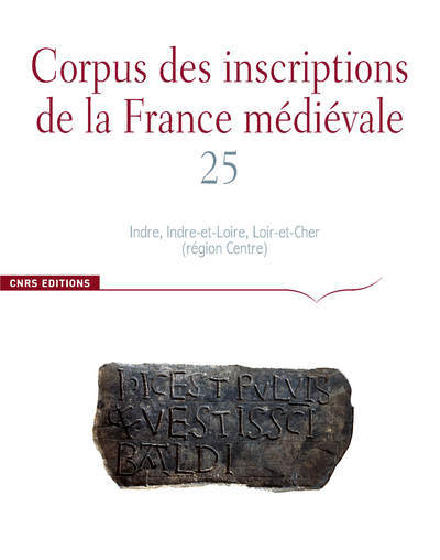 Picture of Corpus des inscriptions de la France Médiévale n°25. Indre, Indre-et-Loire, Loire-et-Cher (région ce
