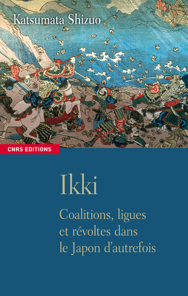 Image de Ikki. Coalitions, ligues et révoltes dans le Japon d'autrefois