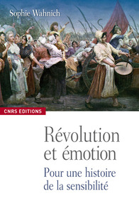 Image de Les Emotions, la Révolution française et le présent. Exercices pratiques de conscience historique