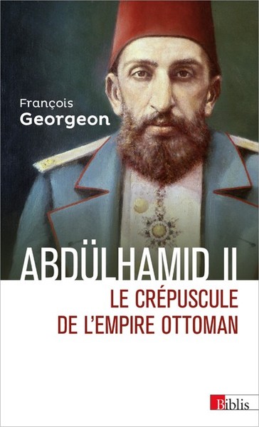Image de Abdülhamid II : le crépuscule de l'Empire ottoman