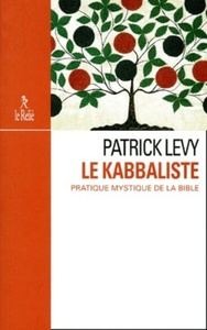 Image de Le kabbaliste - Pratique mystique de la bible