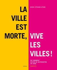 Picture of La ville est morte, vive les villes !