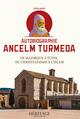 Image de AUTOBIOGRAPHIE ANCELM TURMEDA