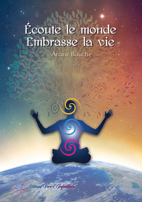 Image de Ecoute le monde  Embrasse la vie