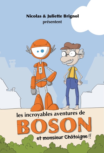 Image de Les incroyables aventures de Boson et monsieur Châtaigne !!