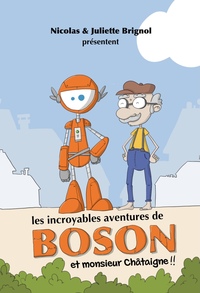 Image de Les incroyables aventures de Boson et monsieur Châtaigne !!