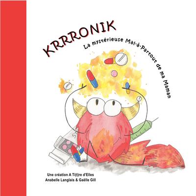 Picture of Krrronik, la mystérieuse Mal-à-Partout de ma maman