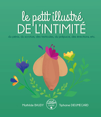 Picture of Le petit illustré de l'intimité du pénis, des testicules, du scrotum, du prépuce, des érections, etc.